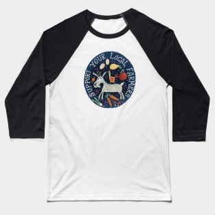 Support your local farmer//farmers market goat,fruit,vegetables design Baseball T-Shirt